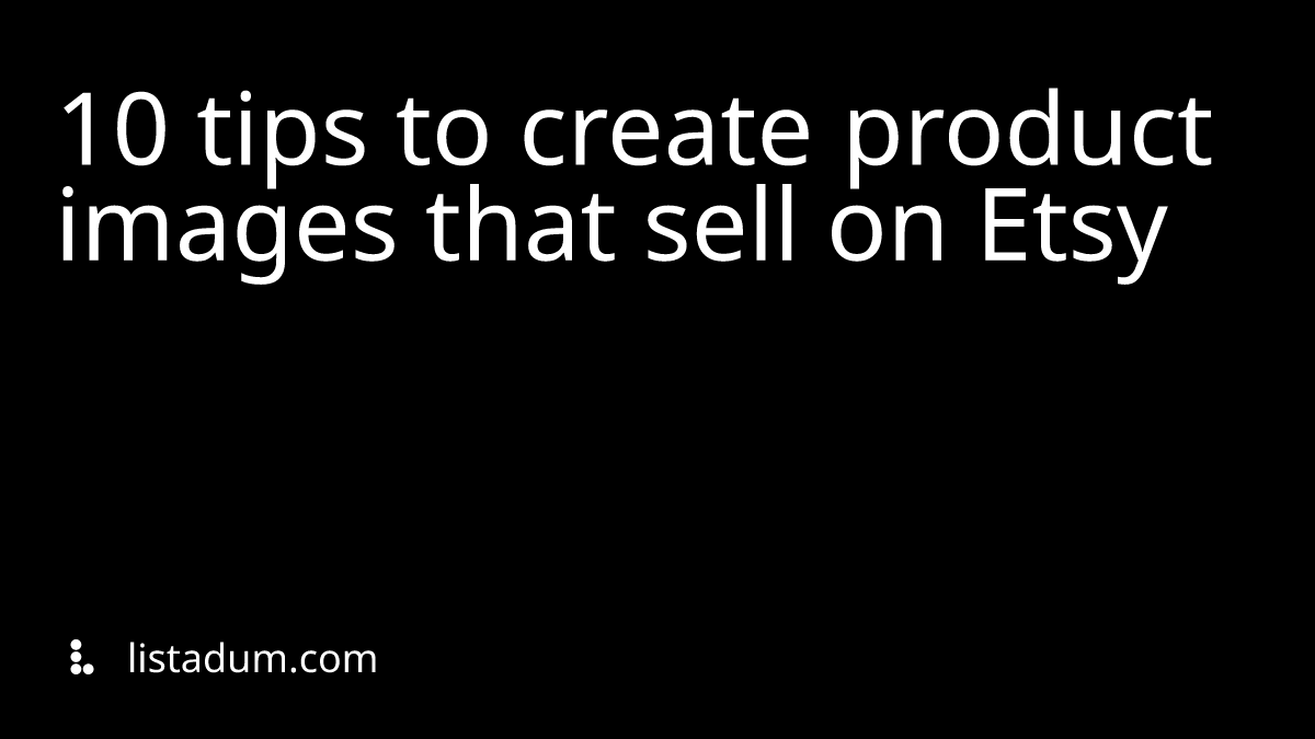 10 tips to create product images that sell on Etsy