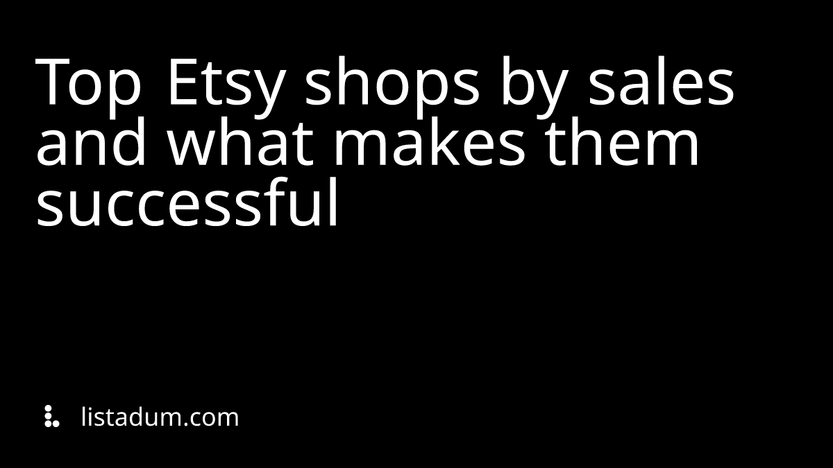 Top Etsy shops by sales and what makes them successful