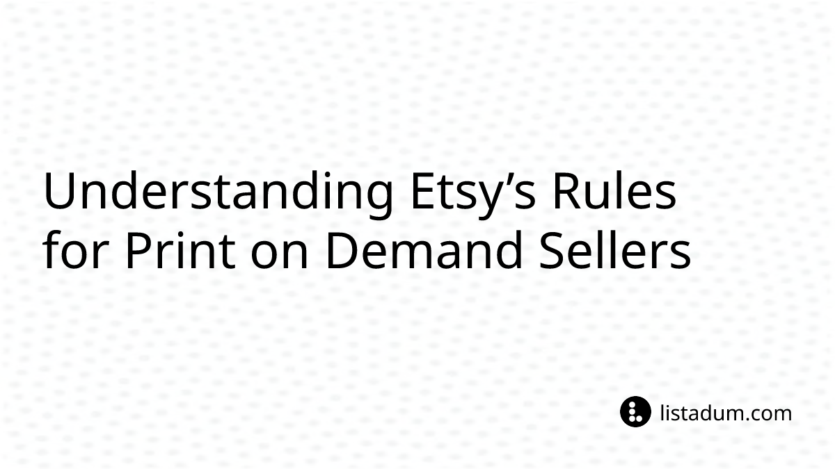 Understanding Etsy’s Rules for Print on Demand Sellers