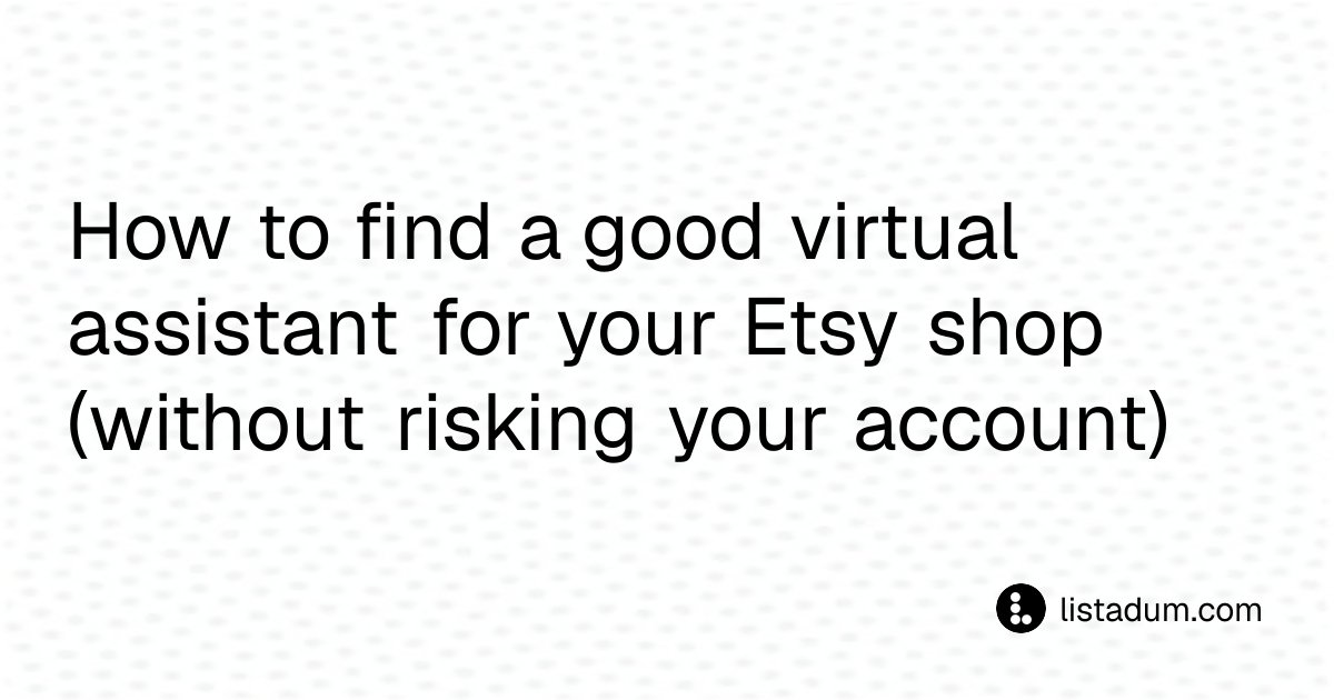 How to find a good virtual assistant for your Etsy shop (without ...